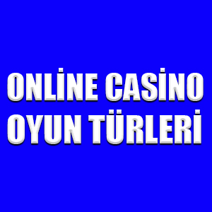 Online casino oyun türleri